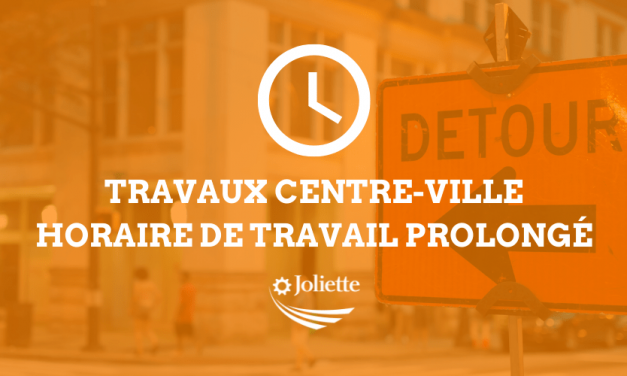 Travaux d’infrastructures 2022 : Joliette annonce la prolongation de l’horaire d’exécution des travaux.